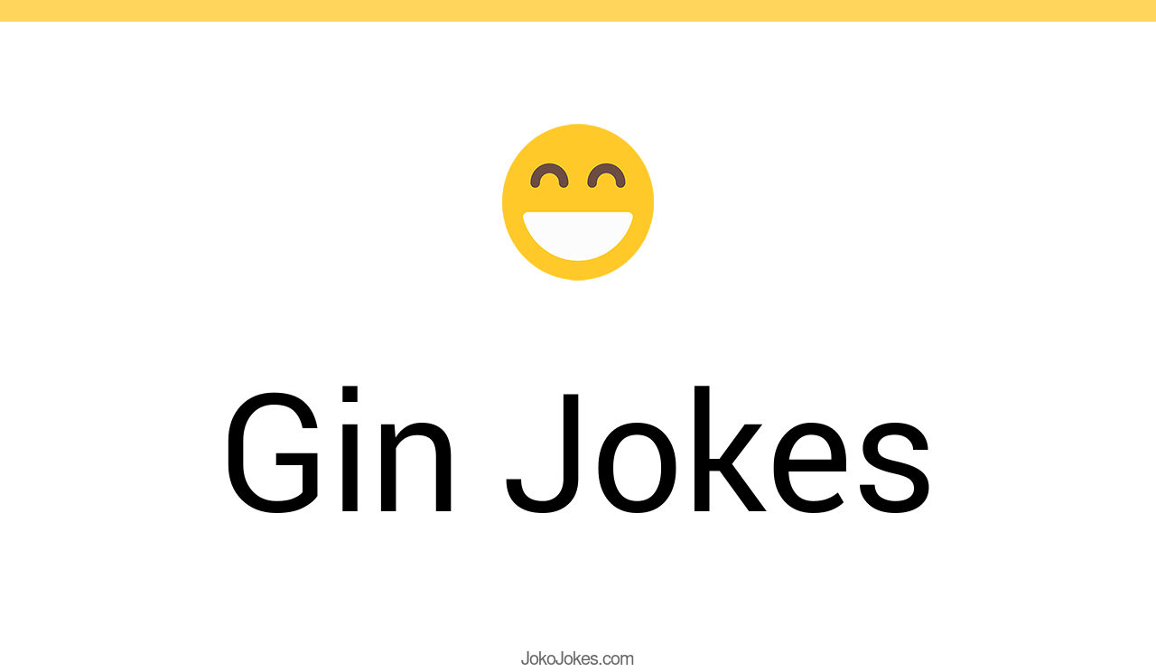 98+ Gin Jokes And Funny Puns JokoJokes