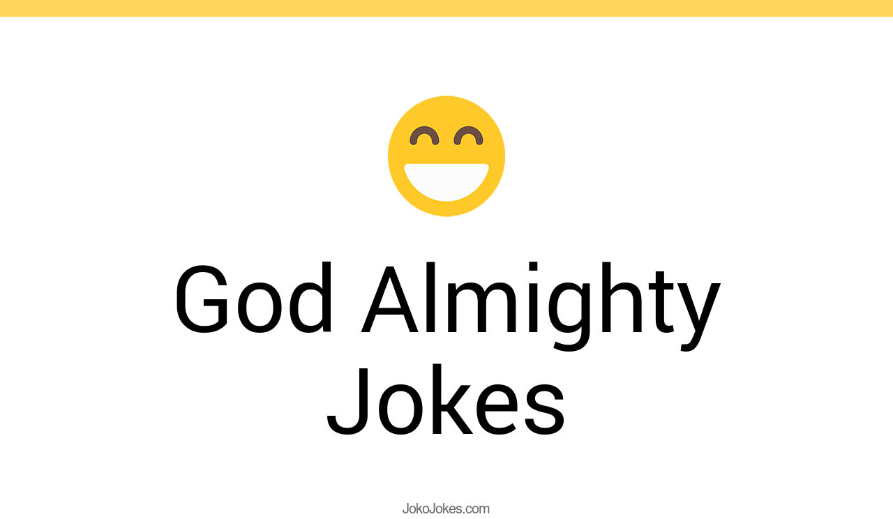 18+ God Almighty Jokes And Funny Puns JokoJokes