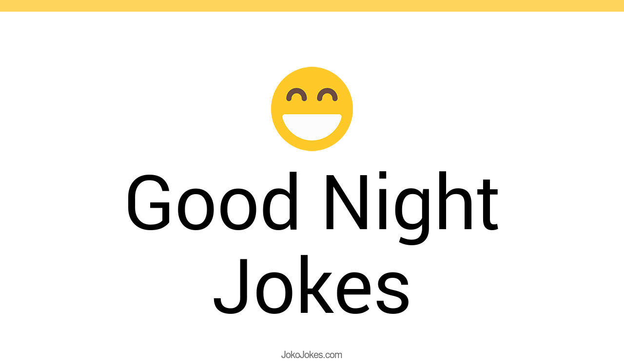 110+ Good Night Jokes And Funny Puns JokoJokes