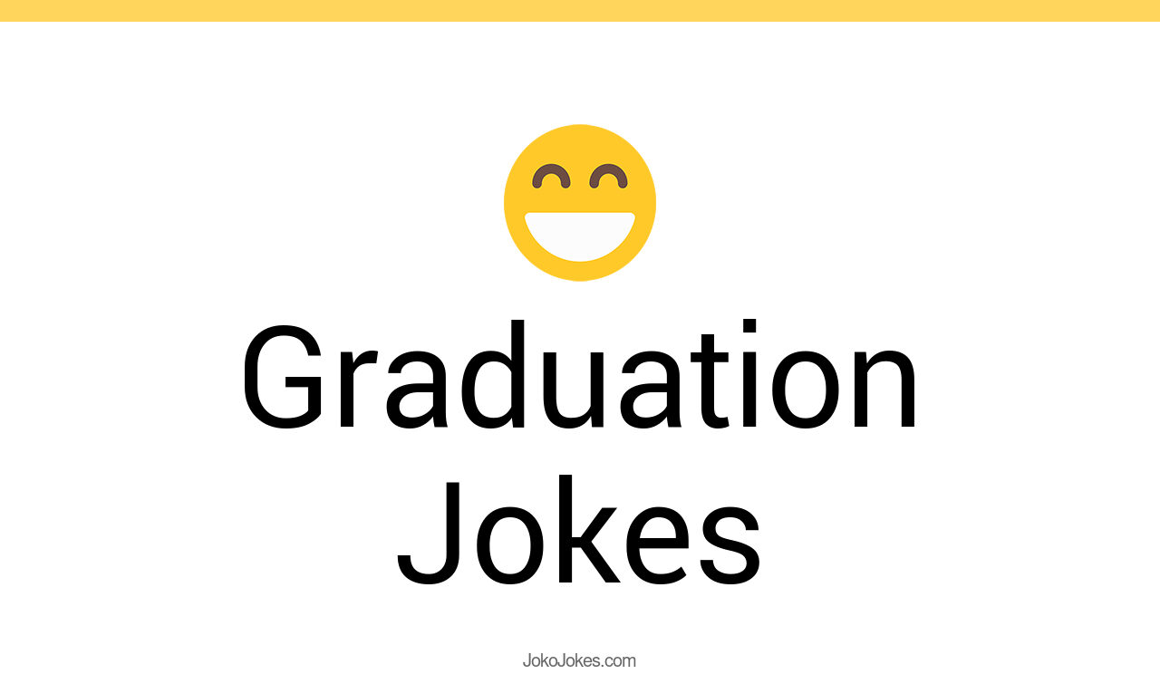 88+ Graduation Jokes And Funny Puns JokoJokes