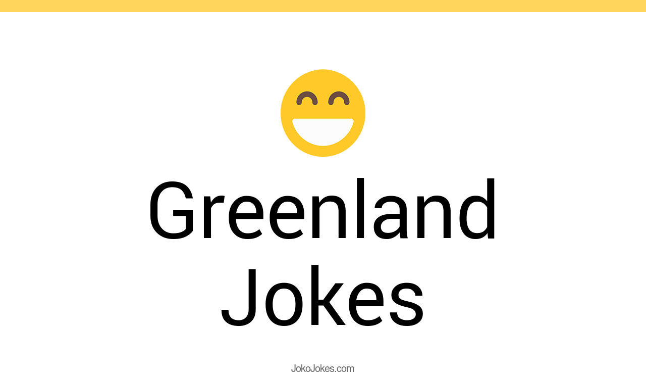 4+ Greenland Jokes And Funny Puns JokoJokes