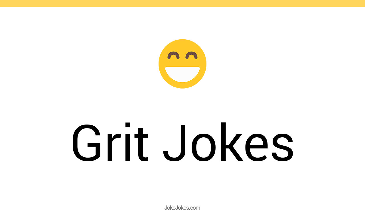 3+ Grit Jokes And Funny Puns JokoJokes