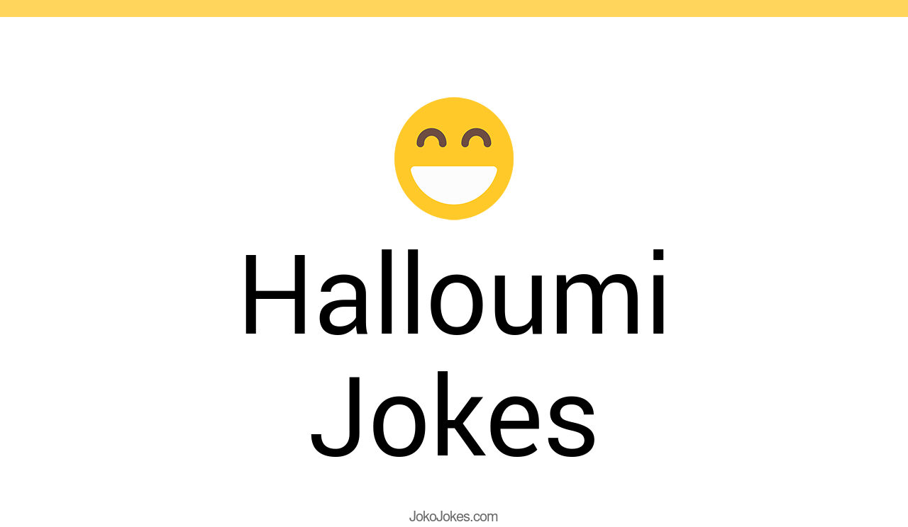4+ Halloumi Jokes And Funny Puns JokoJokes
