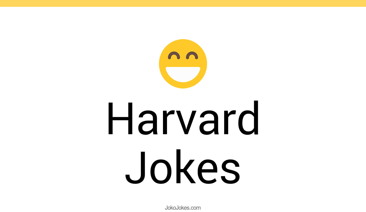 76+ Harvard Jokes And Funny Puns JokoJokes