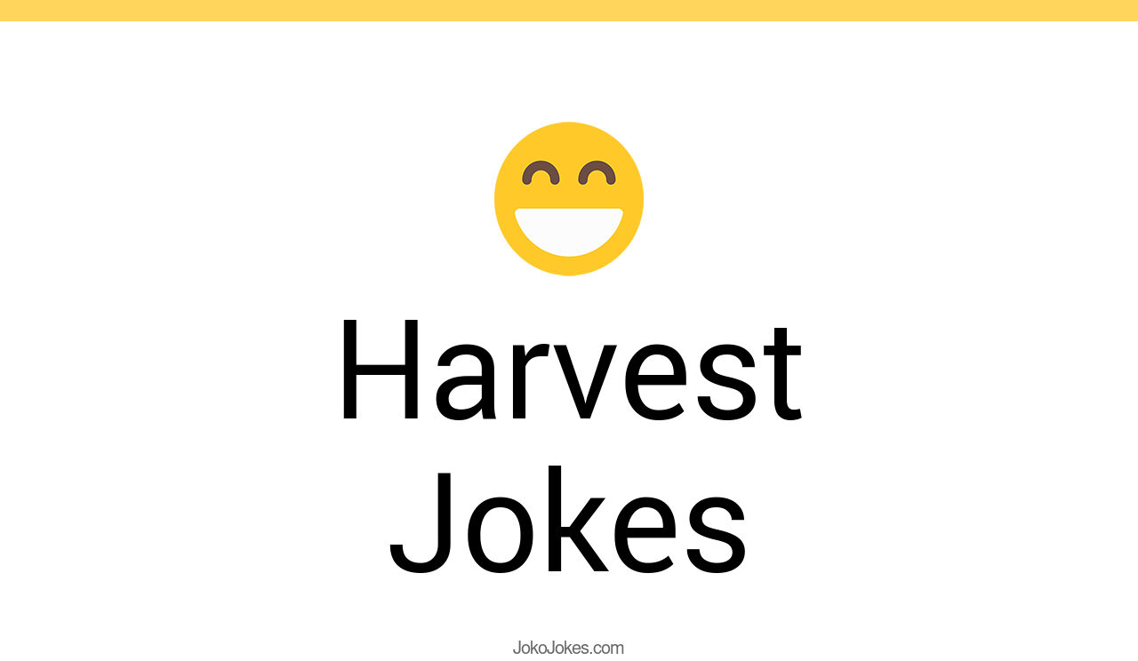 35+ Harvest Jokes And Funny Puns JokoJokes