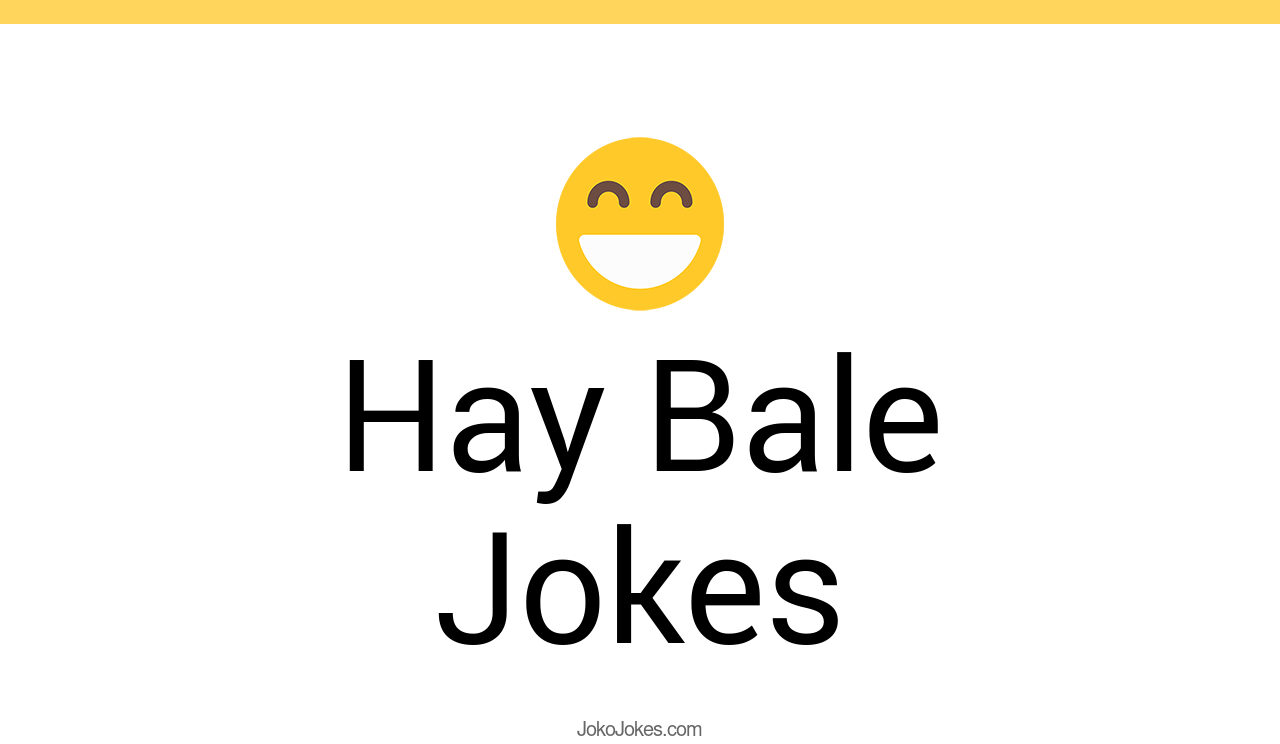 49+ Hay Bale Jokes And Funny Puns JokoJokes