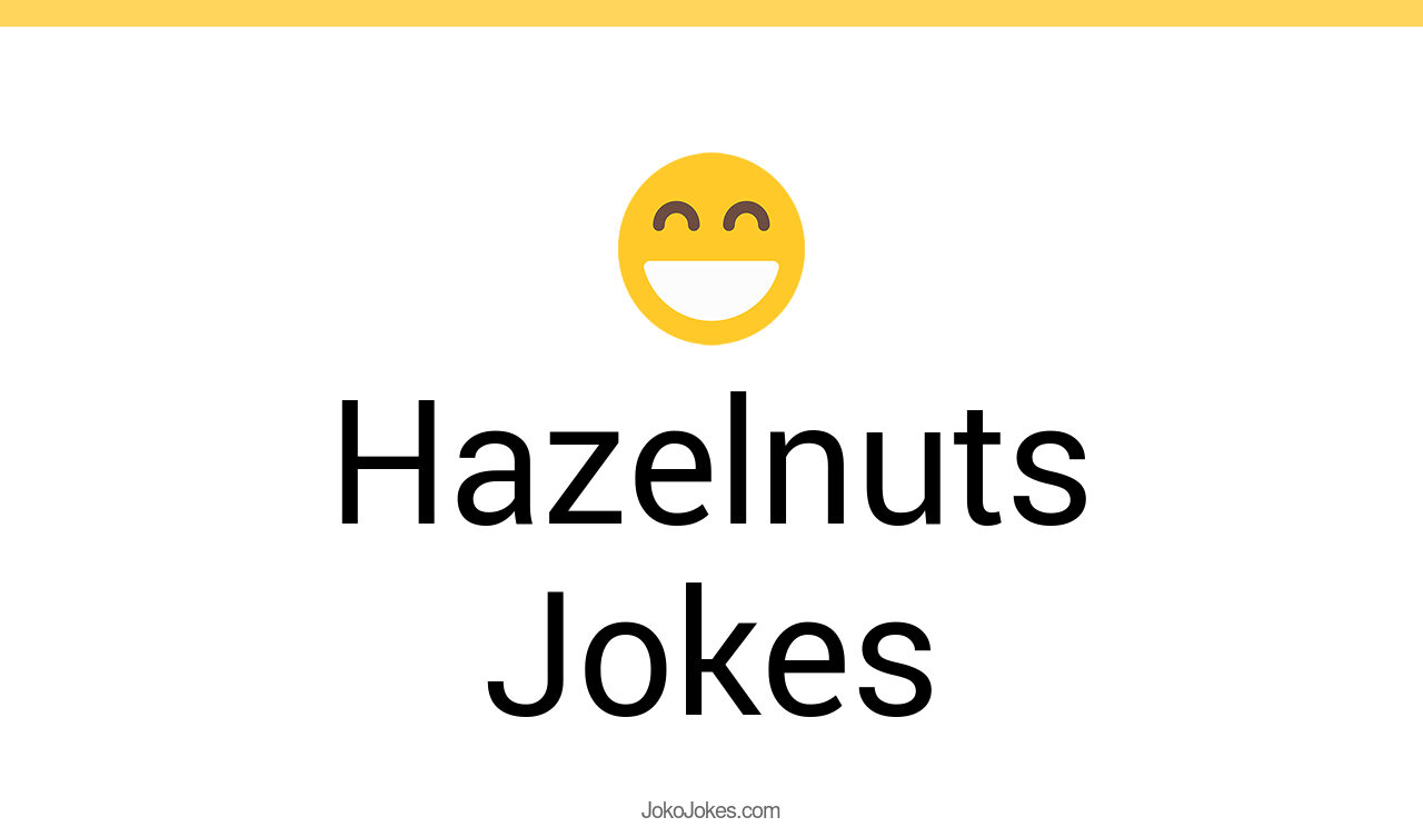 10+ Hazelnuts Jokes And Funny Puns JokoJokes