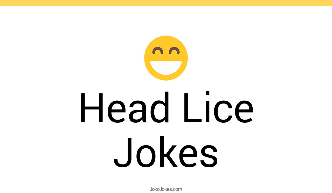 29+ Head Lice Jokes And Funny Puns JokoJokes