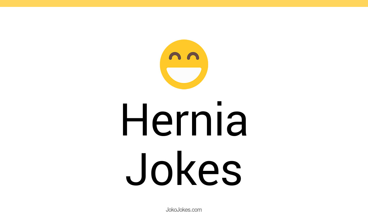 7+ Hernia Jokes And Funny Puns JokoJokes