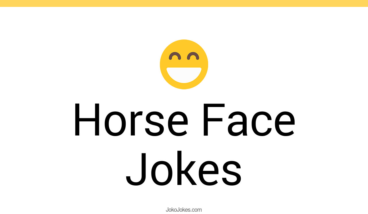 100+ Horse Face Jokes And Funny Puns JokoJokes