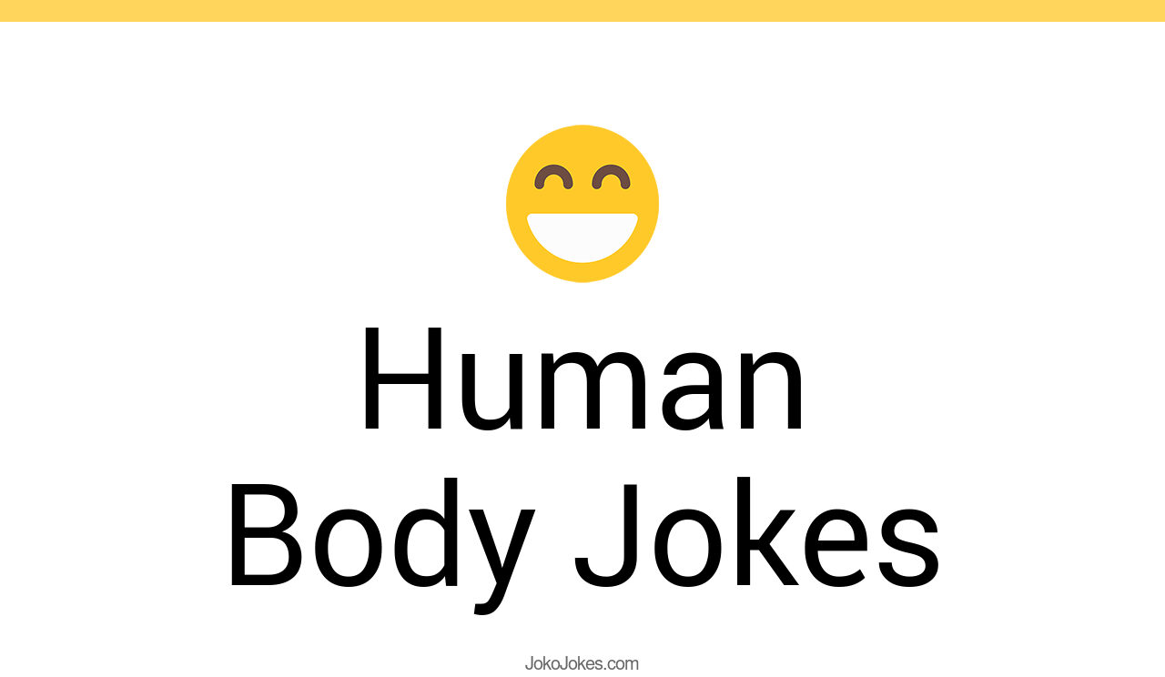 115+ Human Body Jokes And Funny Puns JokoJokes