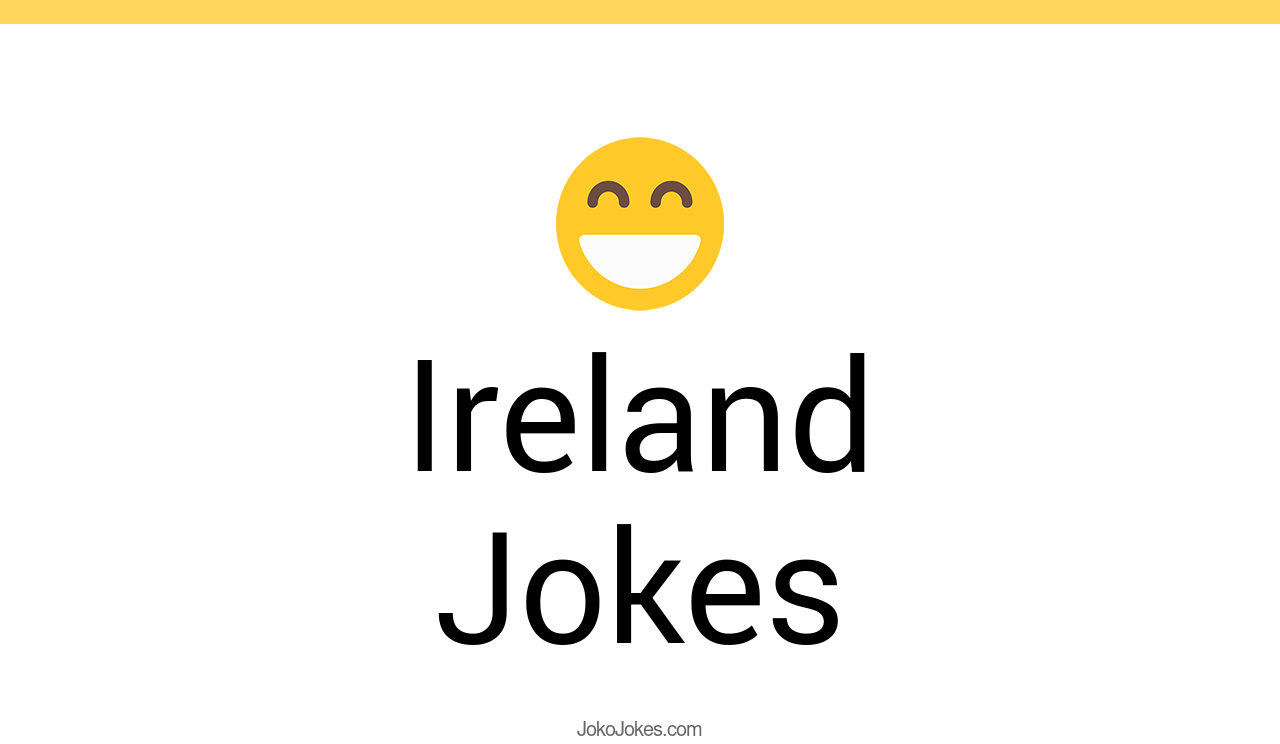 154+ Ireland Jokes And Funny Puns JokoJokes