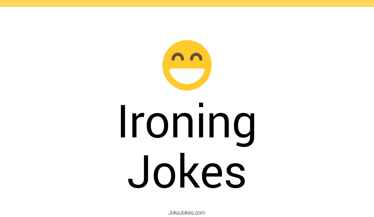 67+ Ironing Jokes And Funny Puns JokoJokes