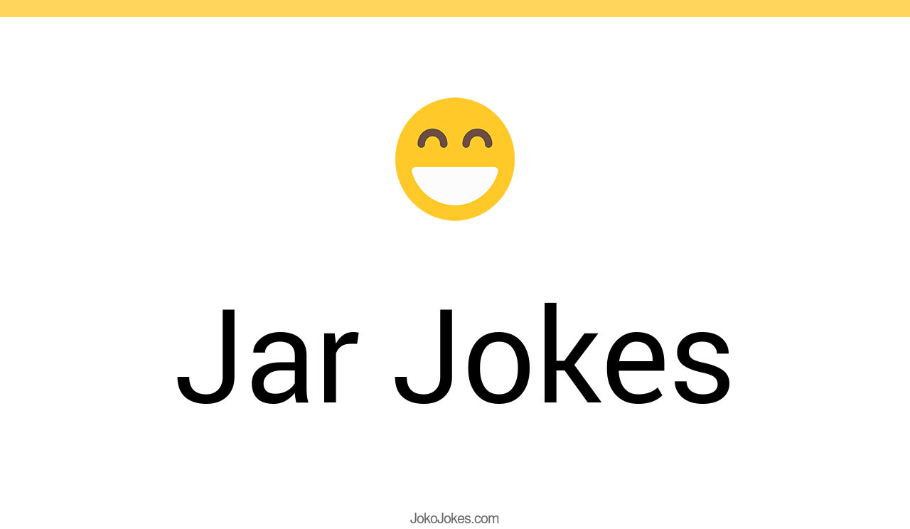182+ Jar Jokes And Funny Puns JokoJokes