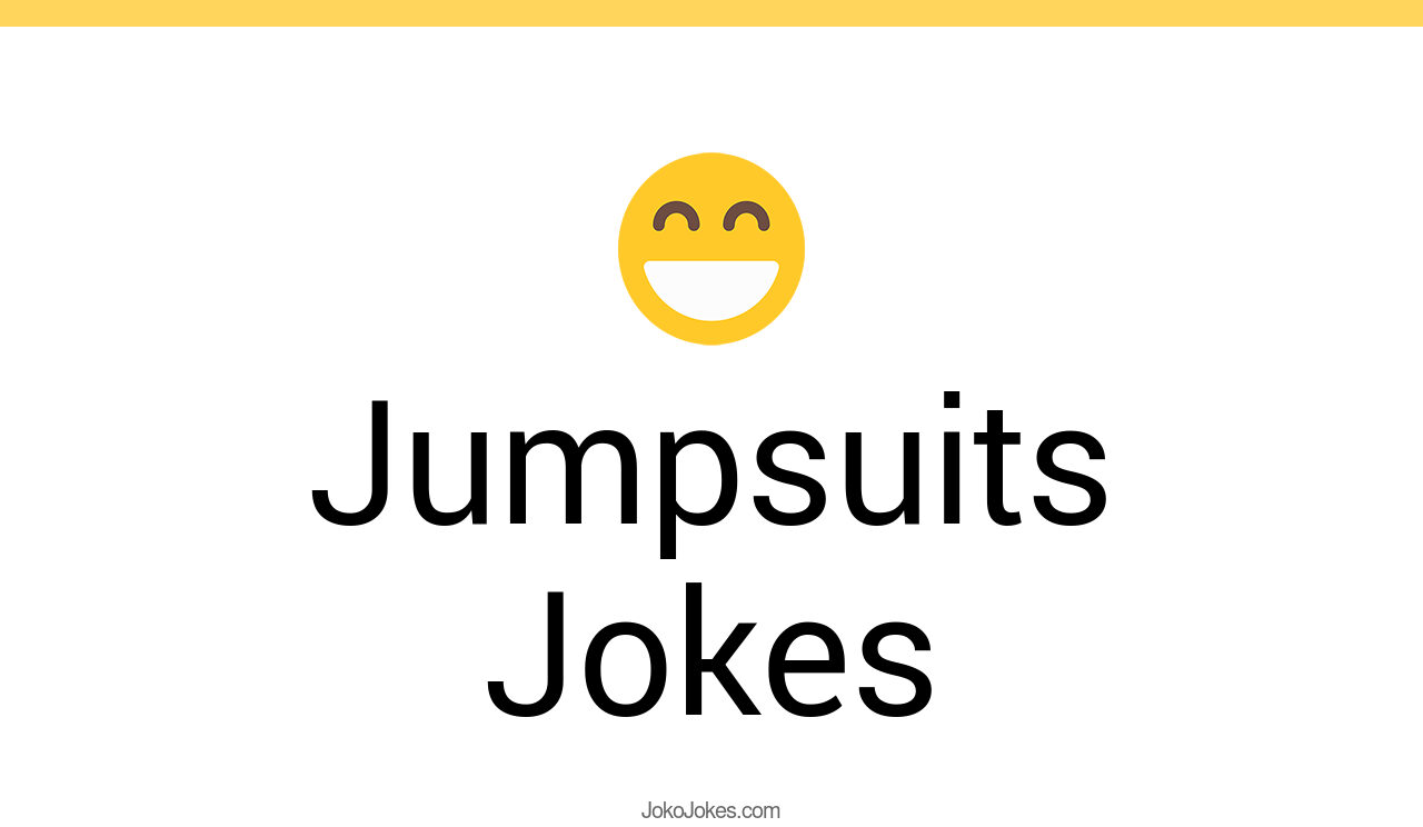 12+ Jumpsuits Jokes To Make Fun JokoJokes