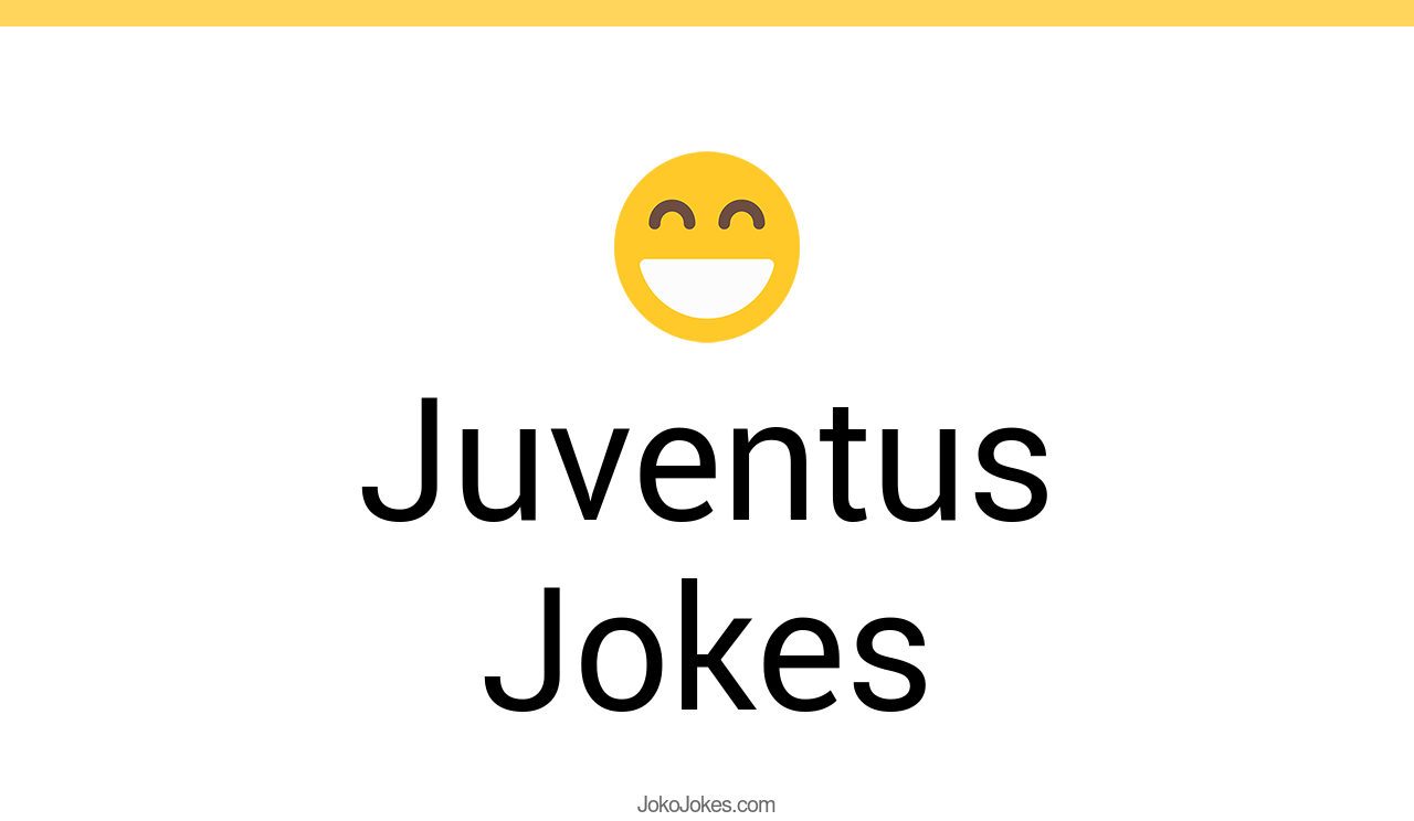 5+ Juventus Jokes And Funny Puns JokoJokes