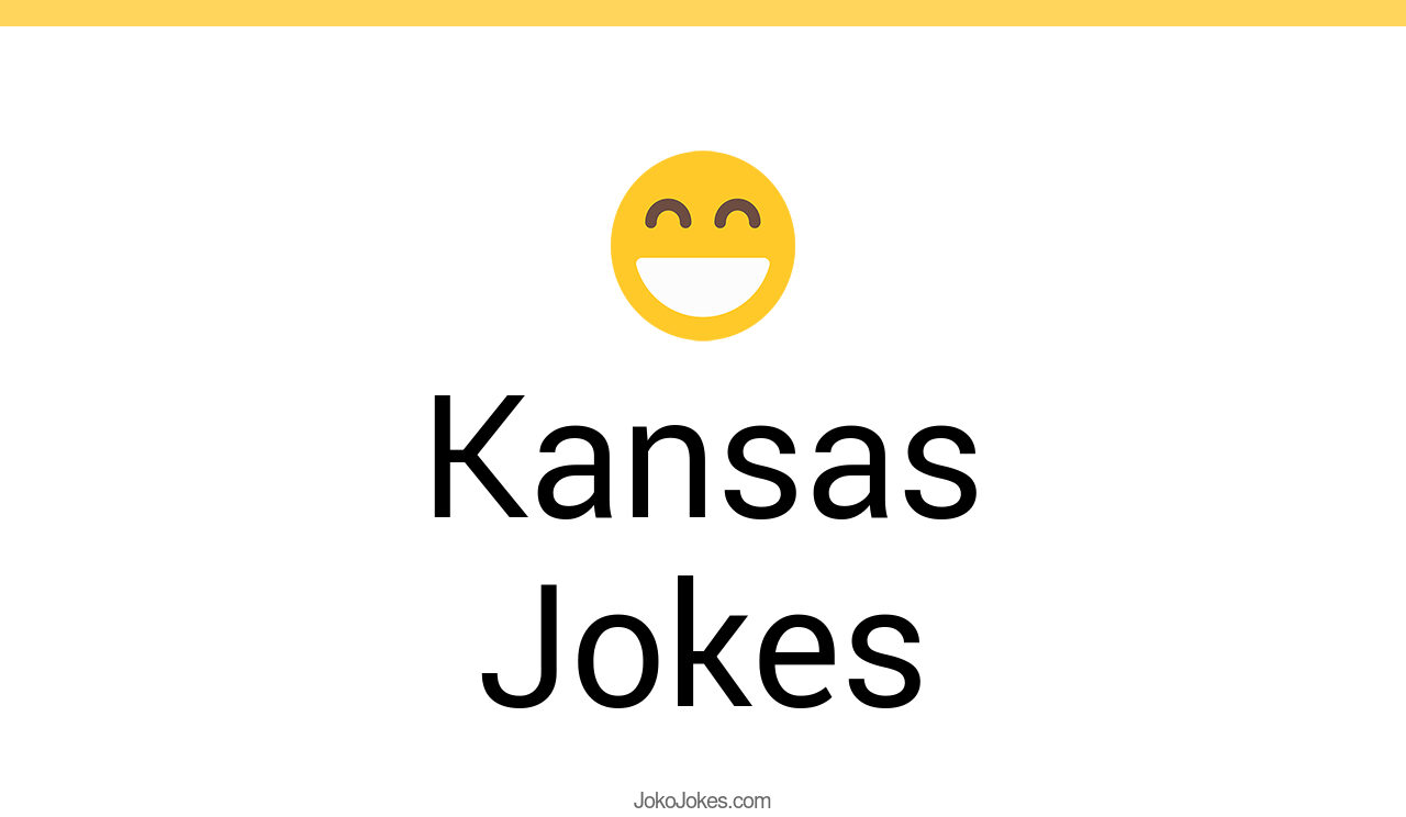 66+ Kansas Jokes And Funny Puns JokoJokes