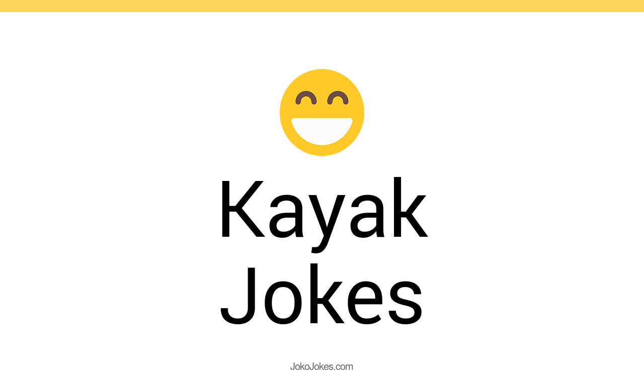 10+ Kayak Jokes And Funny Puns JokoJokes