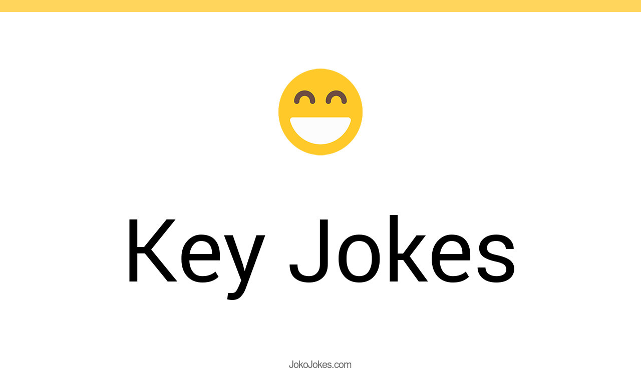 191+ Key Jokes And Funny Puns JokoJokes