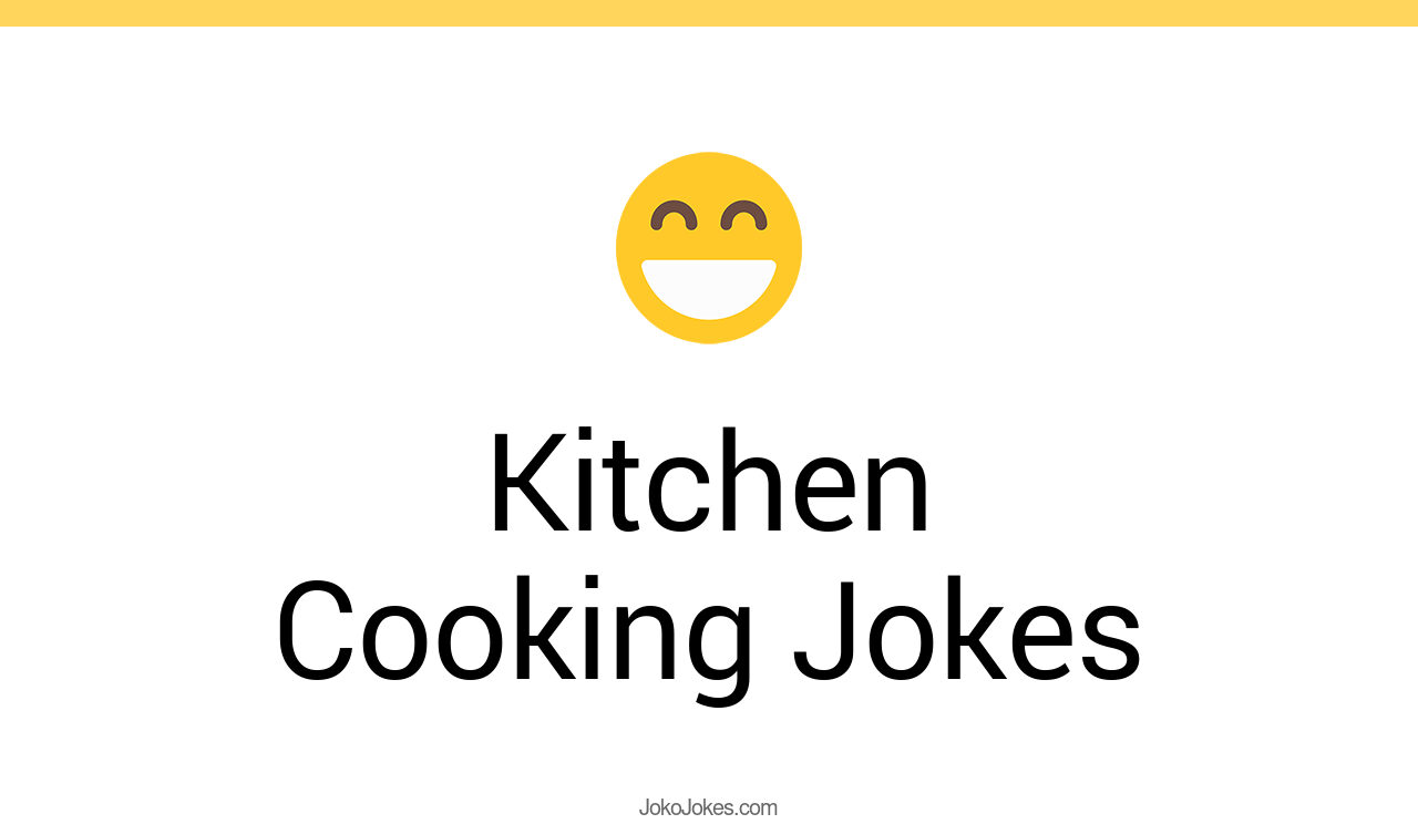 63+ Kitchen Cooking Jokes And Funny Puns JokoJokes