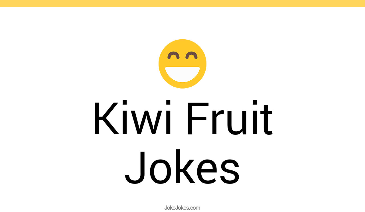6+ Kiwi Fruit Jokes And Funny Puns JokoJokes