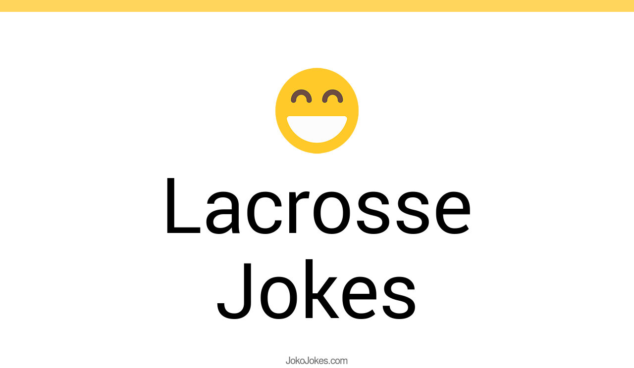 8+ Lacrosse Jokes And Funny Puns JokoJokes
