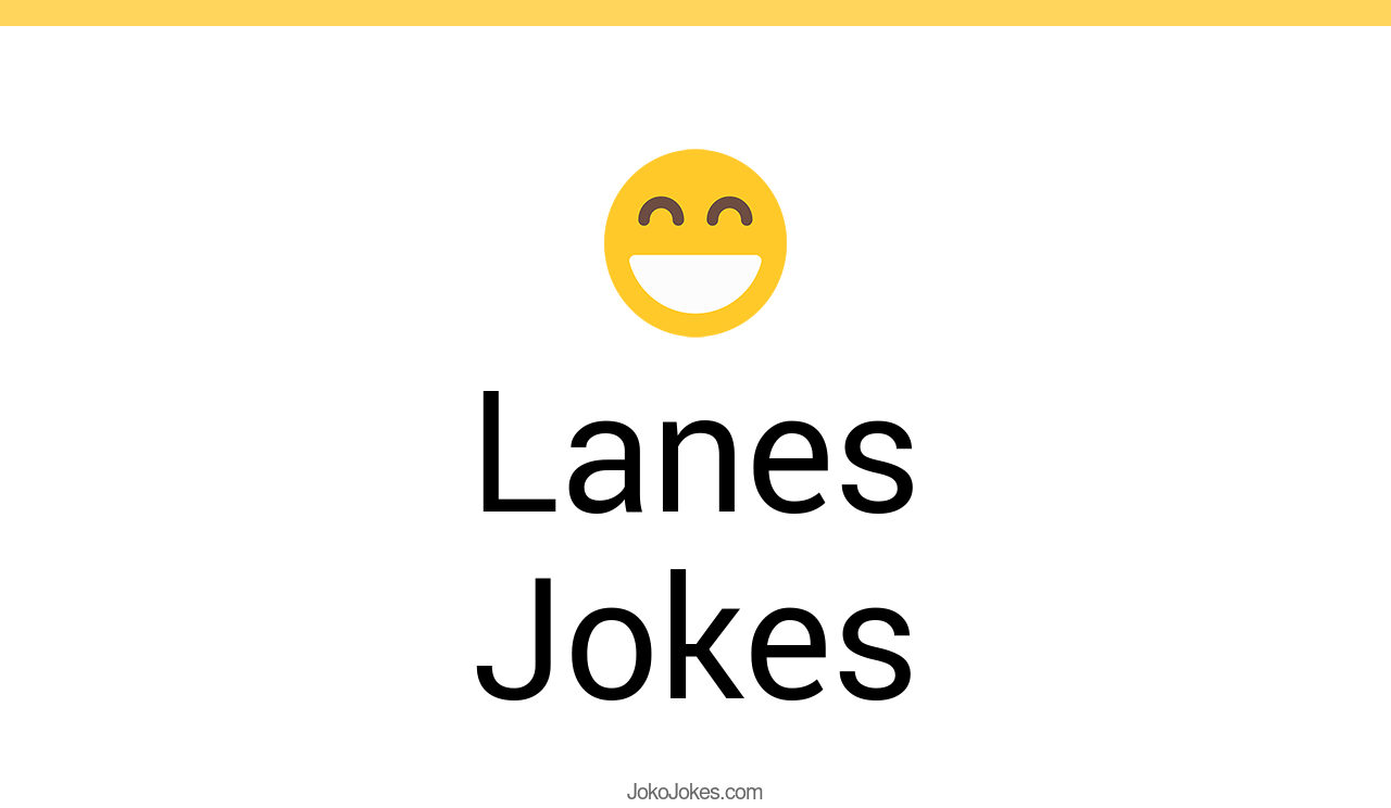 44+ Lanes Jokes And Funny Puns JokoJokes