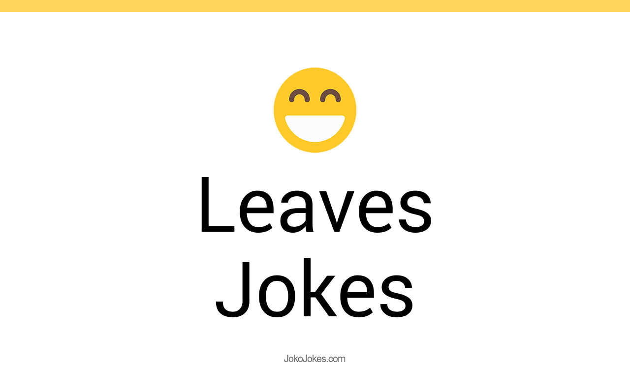 139+ Leaves Jokes And Funny Puns JokoJokes