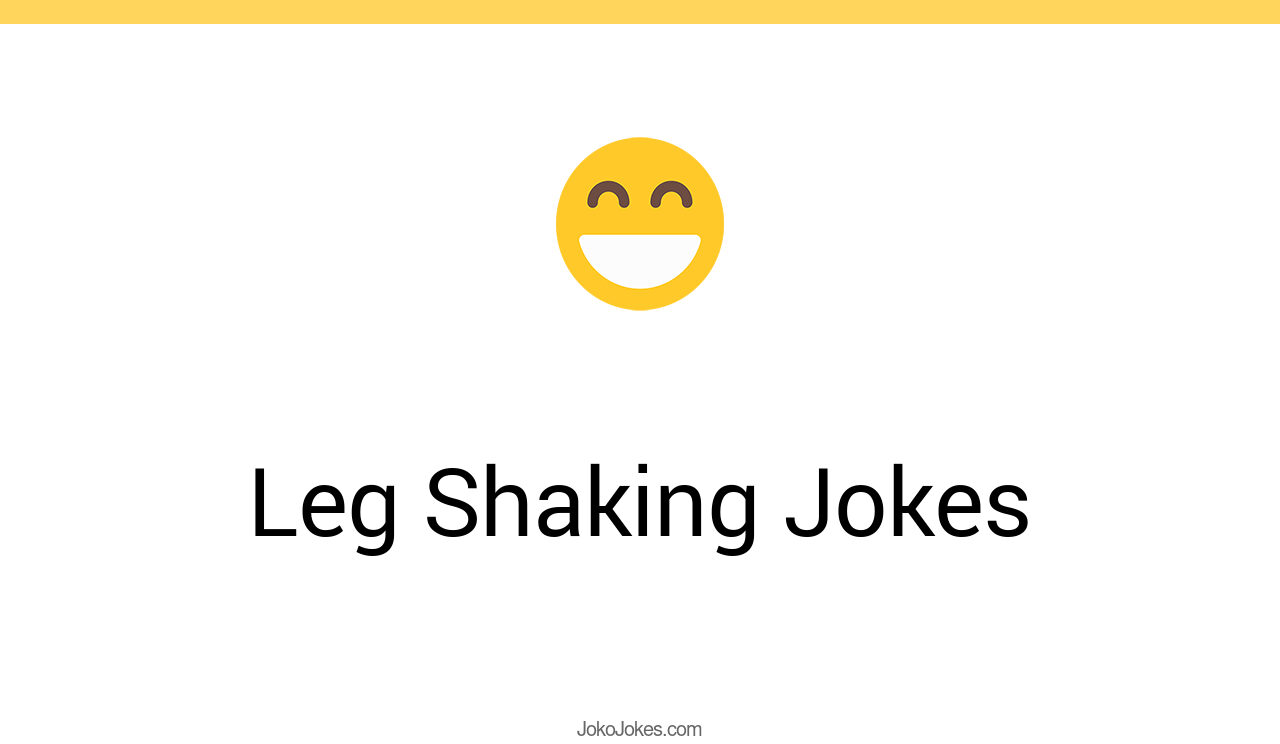 14+ Leg Shaking Jokes And Funny Puns JokoJokes