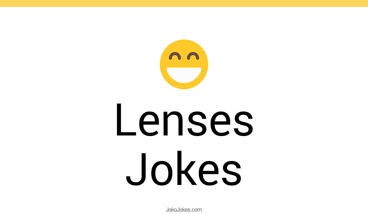 36+ Lenses Jokes And Funny Puns JokoJokes