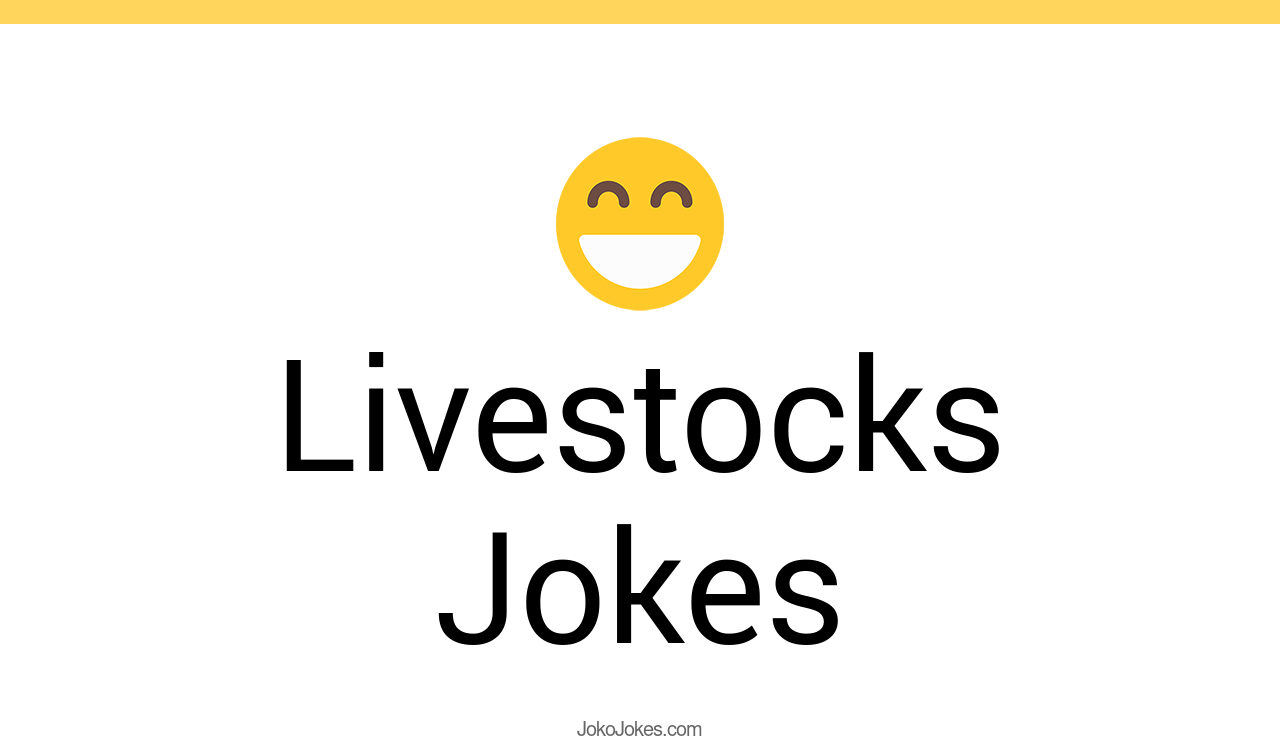 22+ Livestocks Jokes And Funny Puns JokoJokes