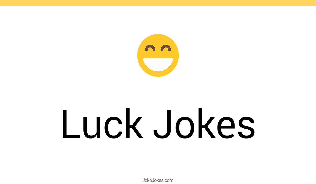 128+ Luck Jokes And Funny Puns JokoJokes