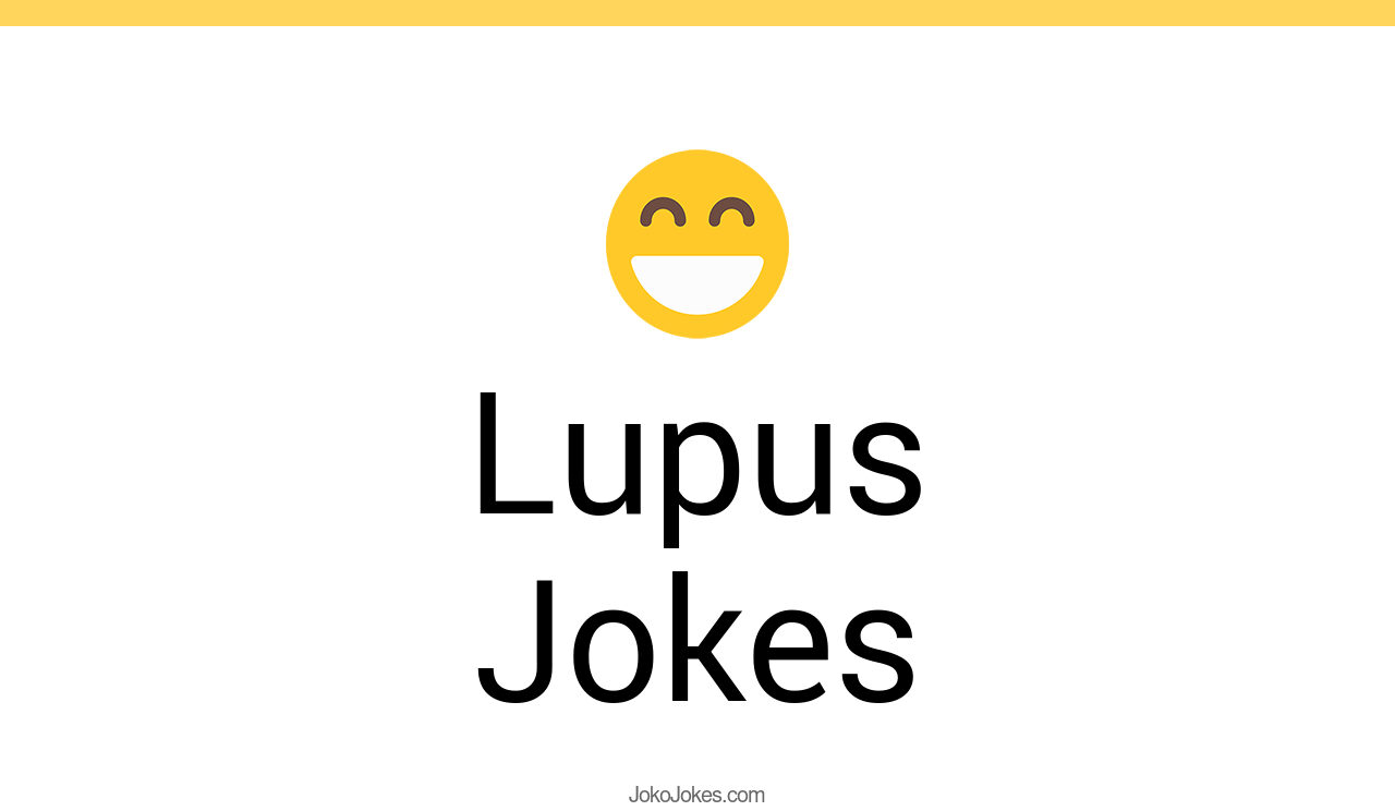 2+ Lupus Jokes And Funny Puns JokoJokes