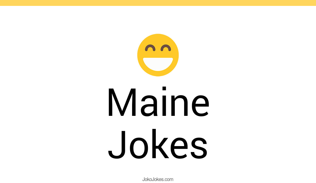 60+ Maine Jokes And Funny Puns JokoJokes