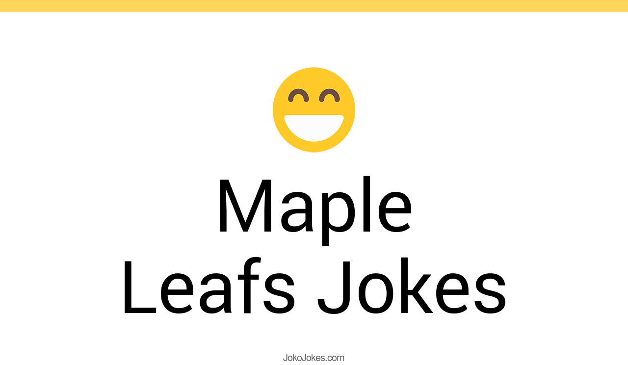 36+ Maple Leafs Jokes And Funny Puns JokoJokes