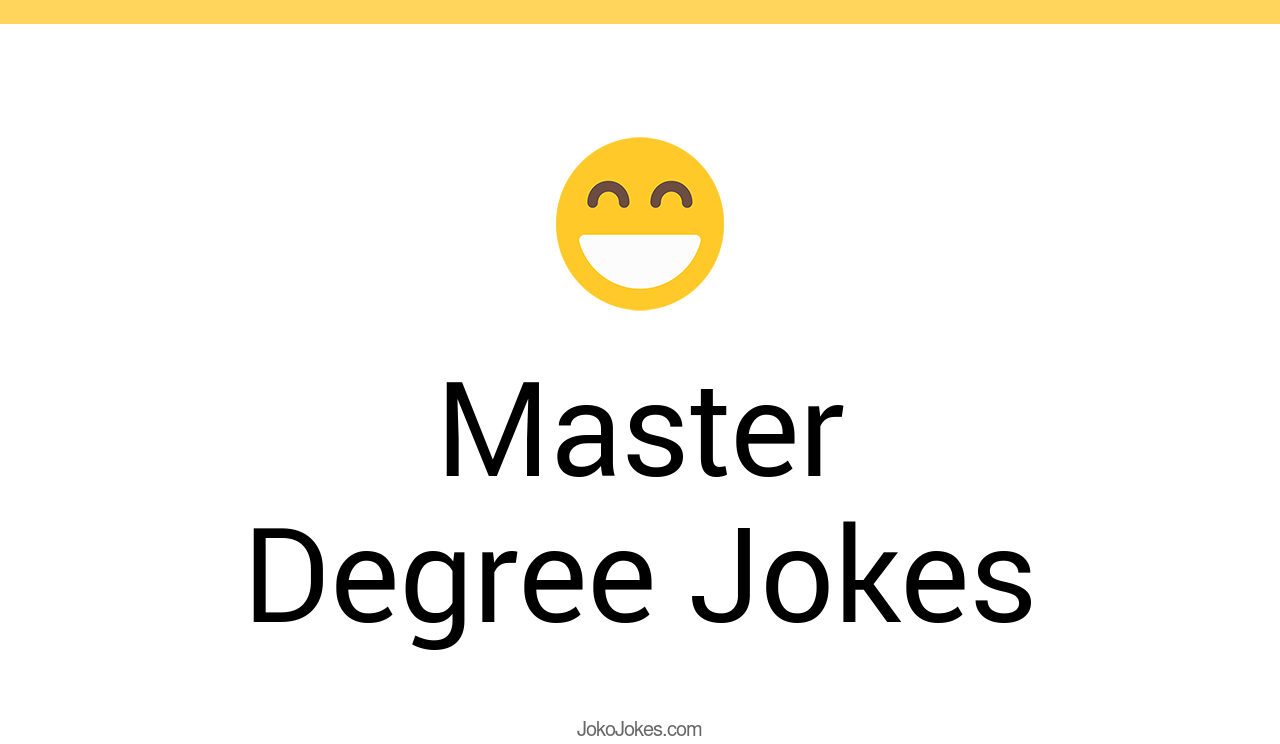 40+ Master Degree Jokes And Funny Puns JokoJokes