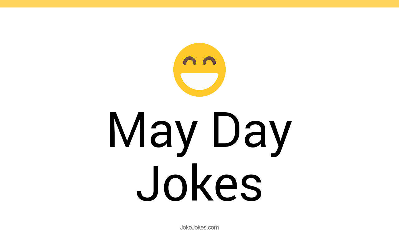 242+ May Day Jokes And Funny Puns JokoJokes