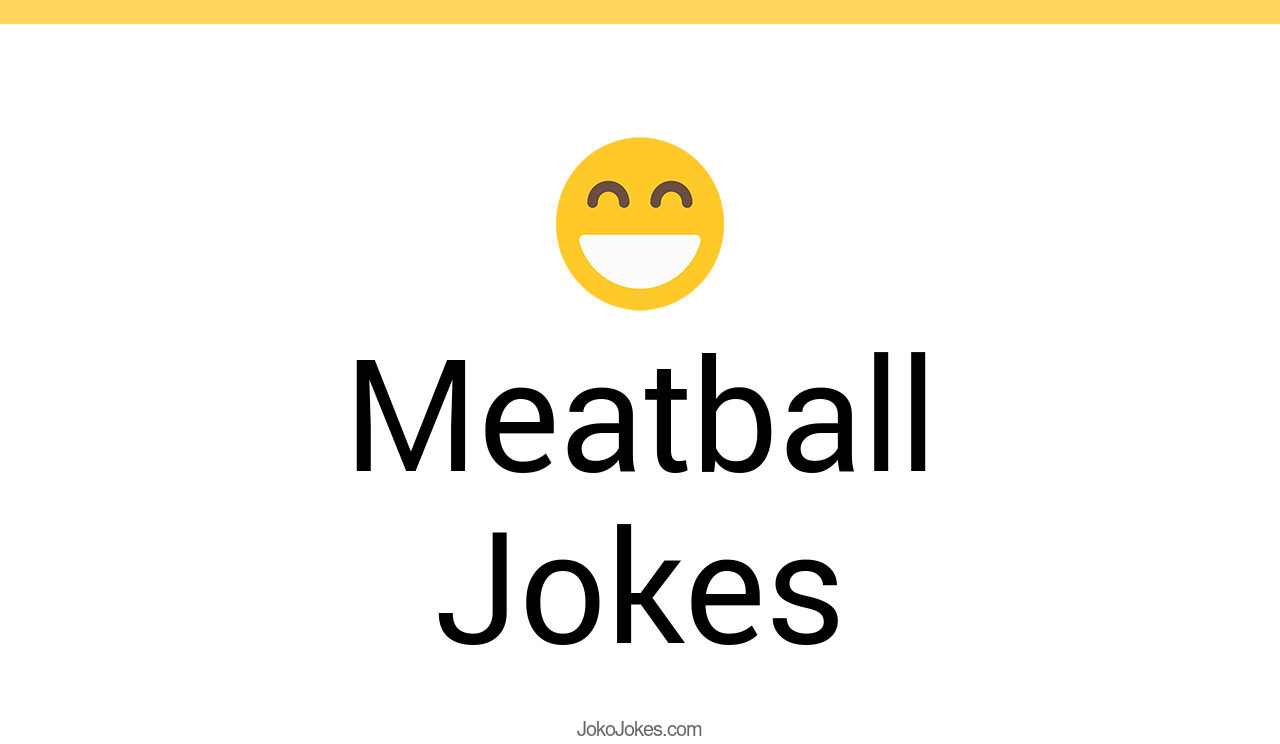 46+ Meatball Jokes To Make Fun JokoJokes