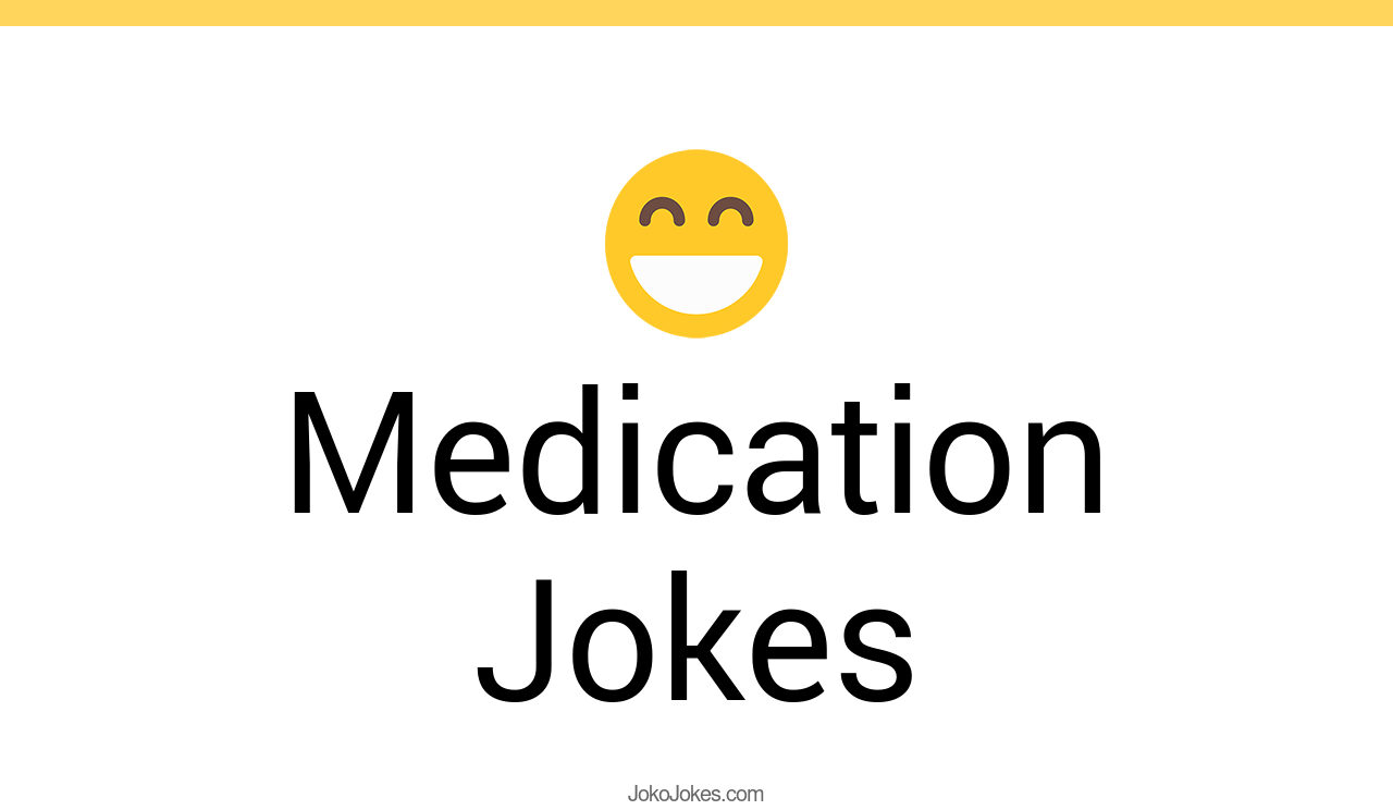 124+ Medication Jokes And Funny Puns JokoJokes