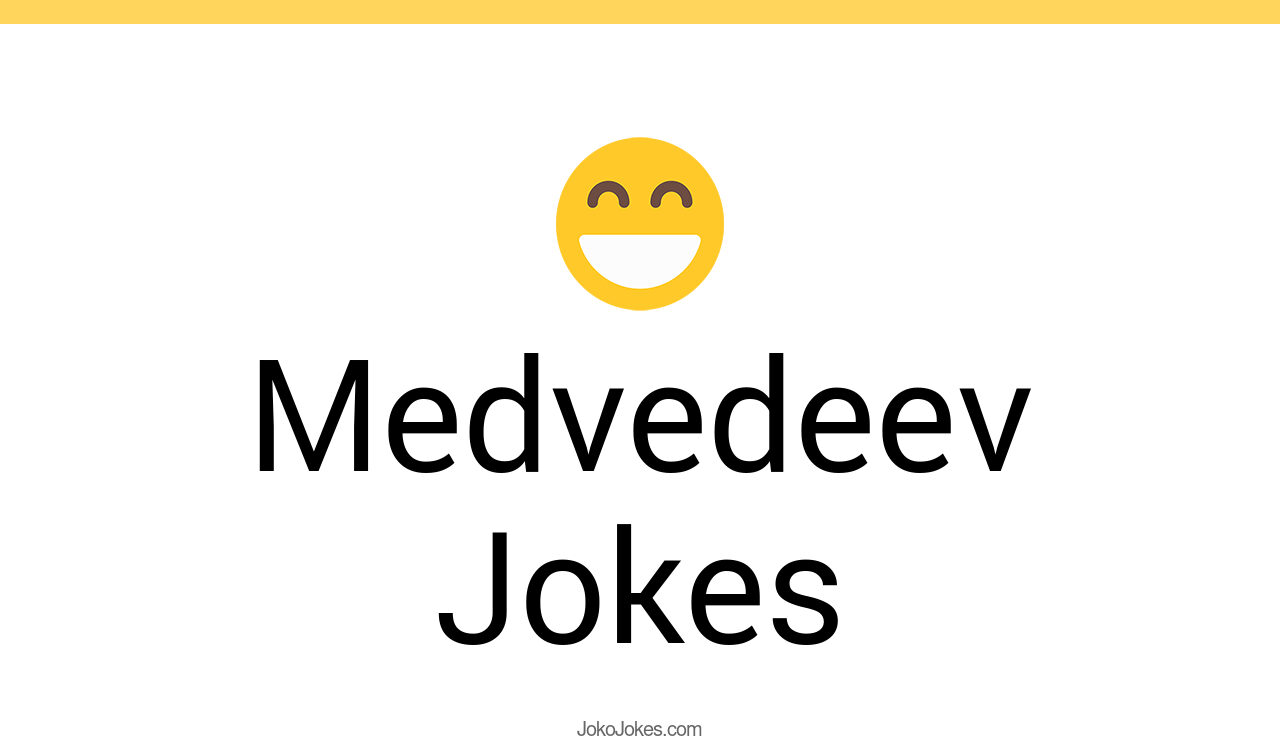 1+ Medvedeev Jokes And Funny Puns JokoJokes