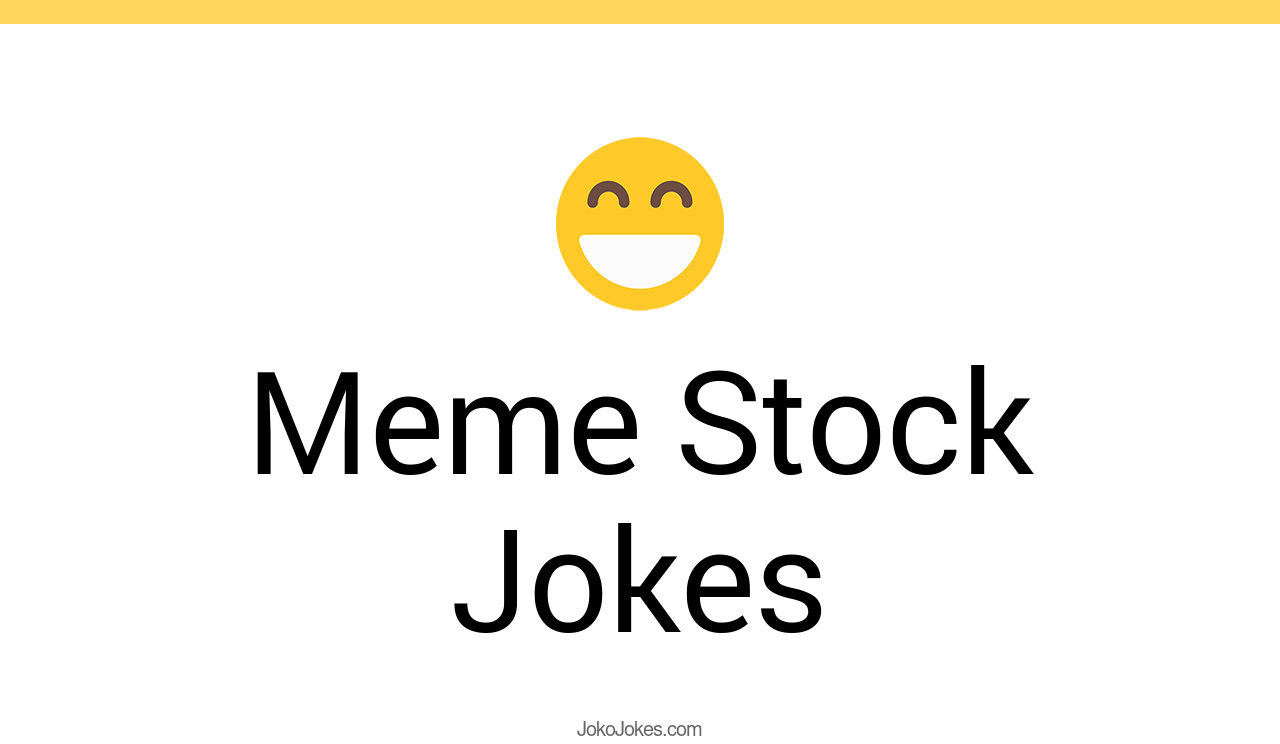 1+ Meme Stock Jokes That Will Make You Laugh Out Loud