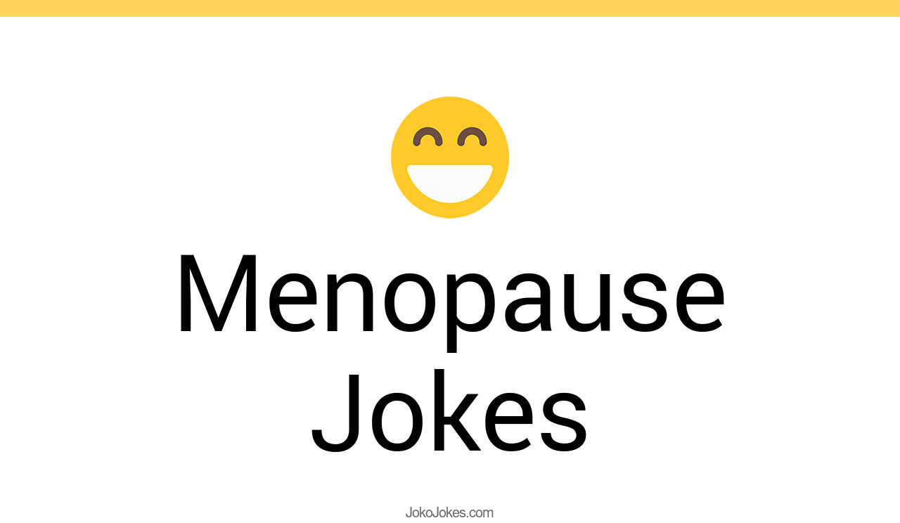 10+ Menopause Jokes And Funny Puns JokoJokes