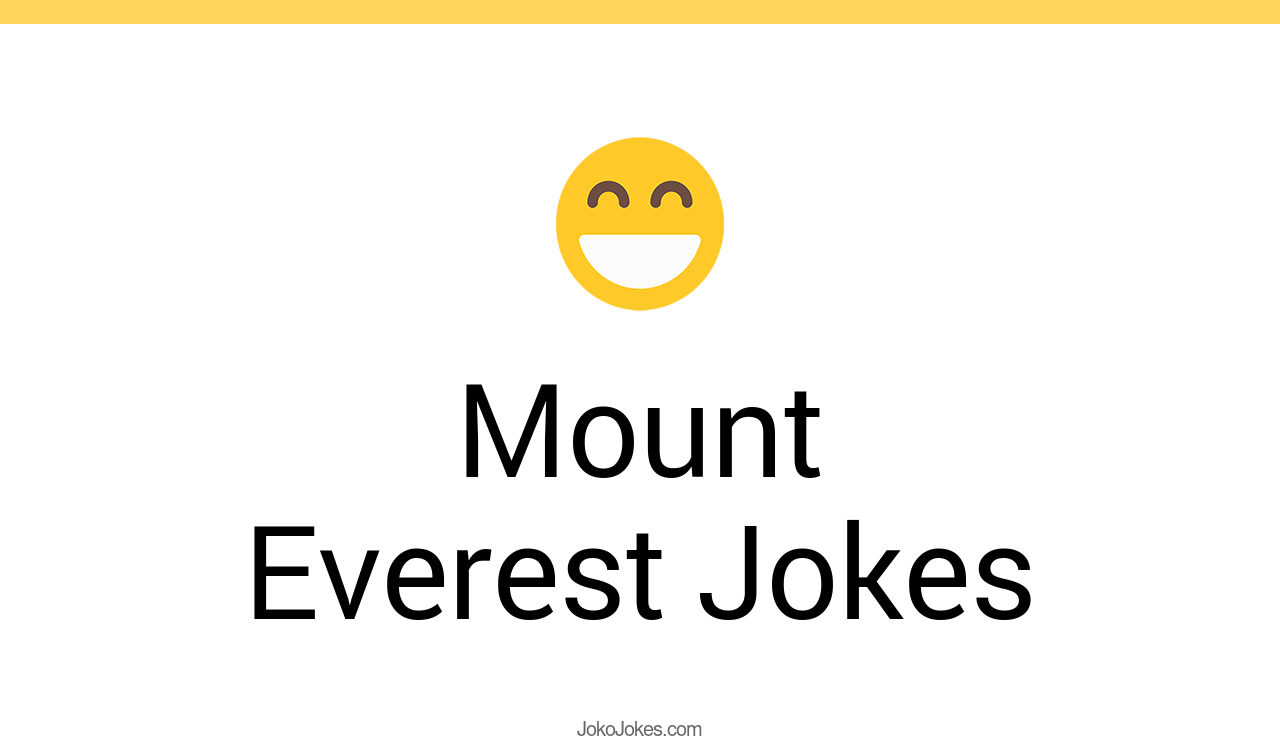 59+ Mount Everest Jokes And Funny Puns JokoJokes