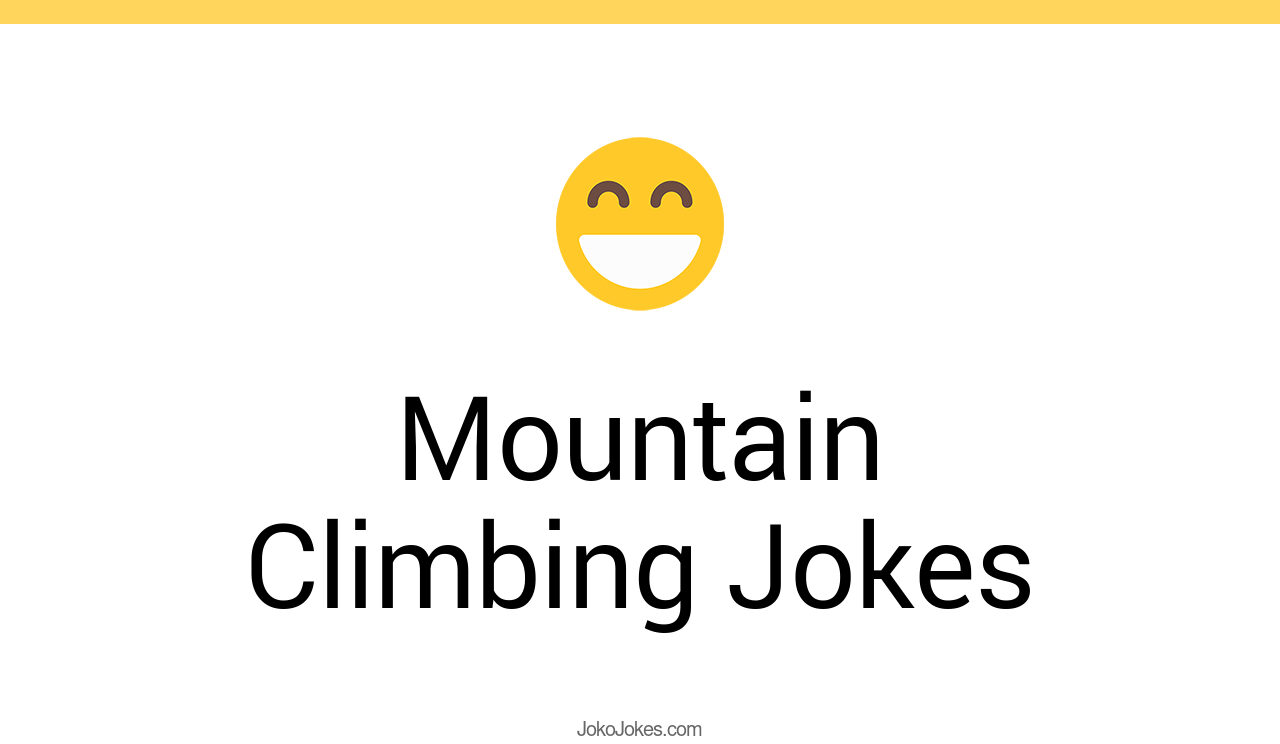 82+ Mountain Climbing Jokes And Funny Puns JokoJokes