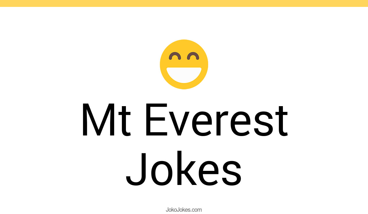 43+ Mt Everest Jokes And Funny Puns JokoJokes