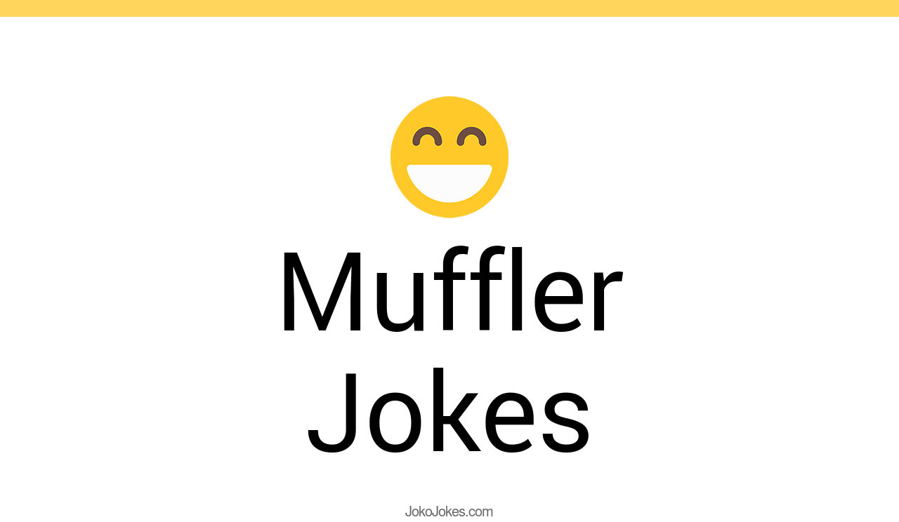 35+ Muffler Jokes And Funny Puns JokoJokes