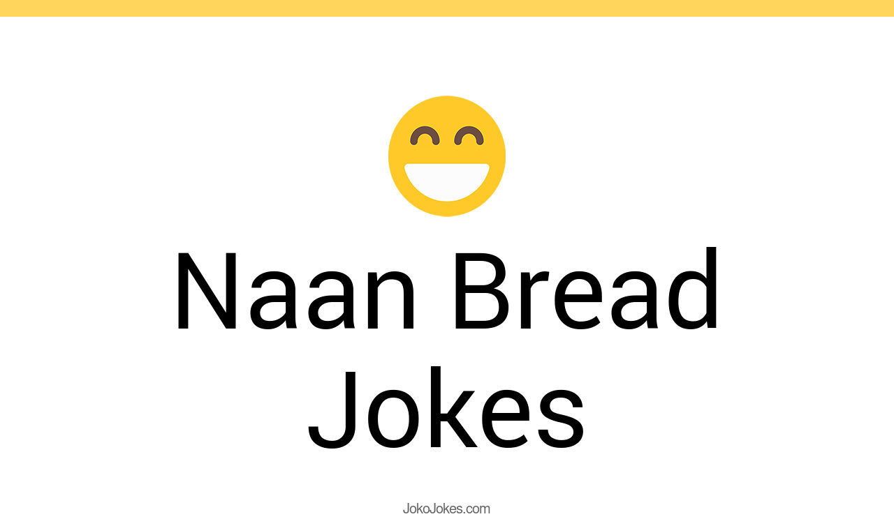 113+ Naan Bread Jokes And Funny Puns JokoJokes