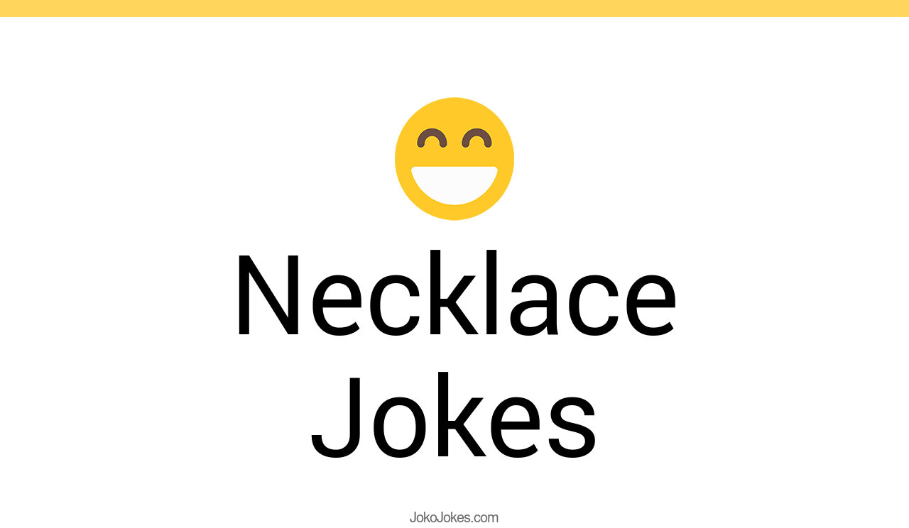75+ Necklace Jokes And Funny Puns JokoJokes