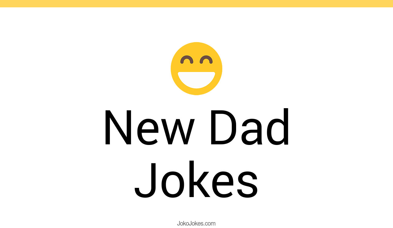 135+ New Dad Jokes And Funny Puns JokoJokes