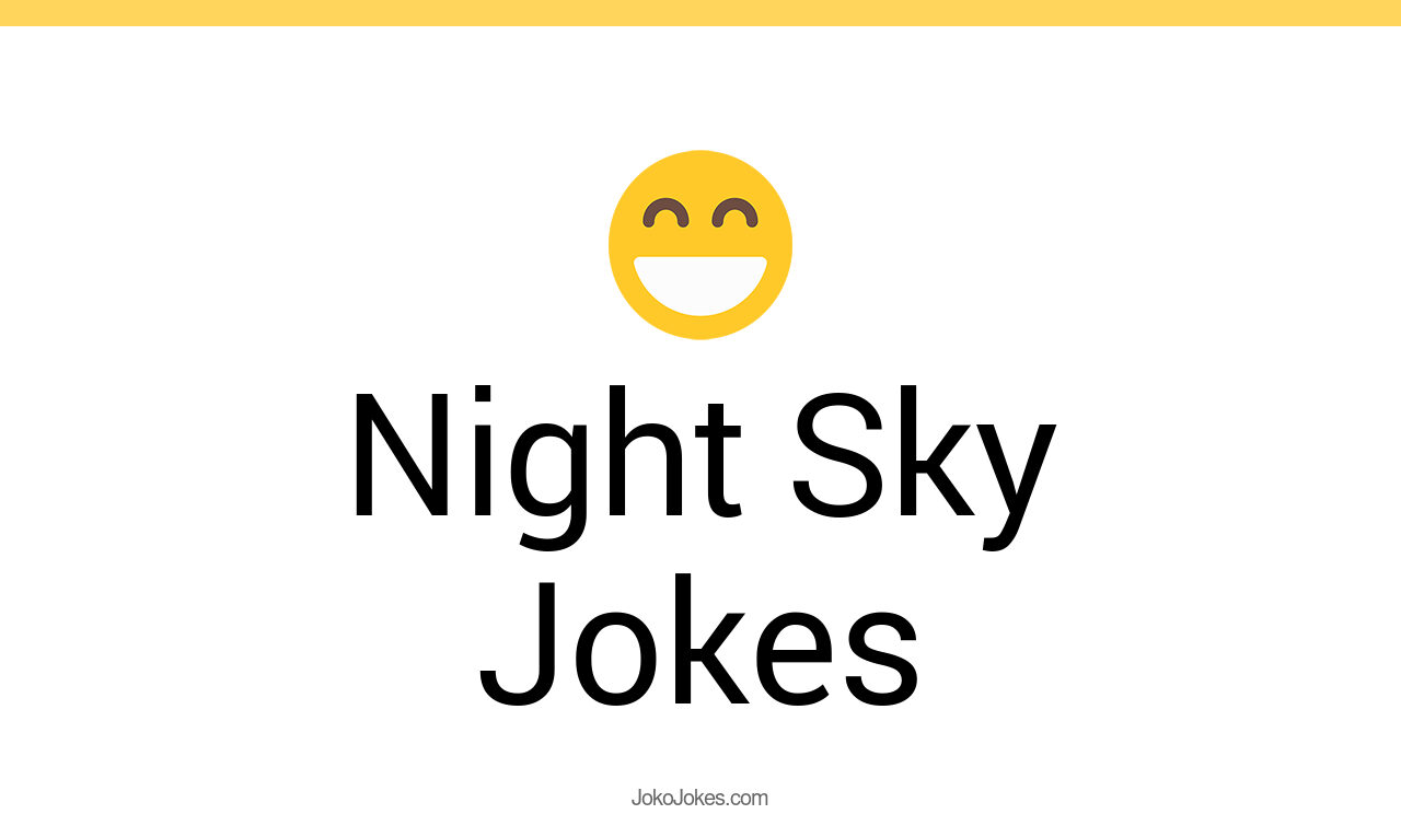 85+ Night Sky Jokes And Funny Puns JokoJokes